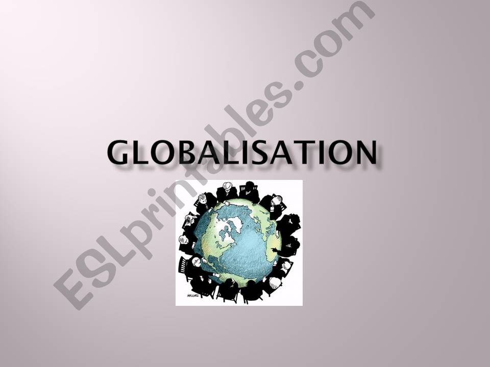 GLOBALISATION PART 1 powerpoint