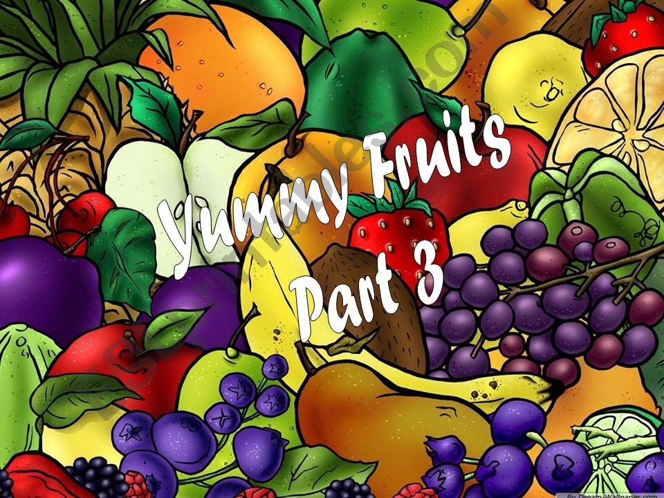Yummy Fruits Part 3 (4) powerpoint