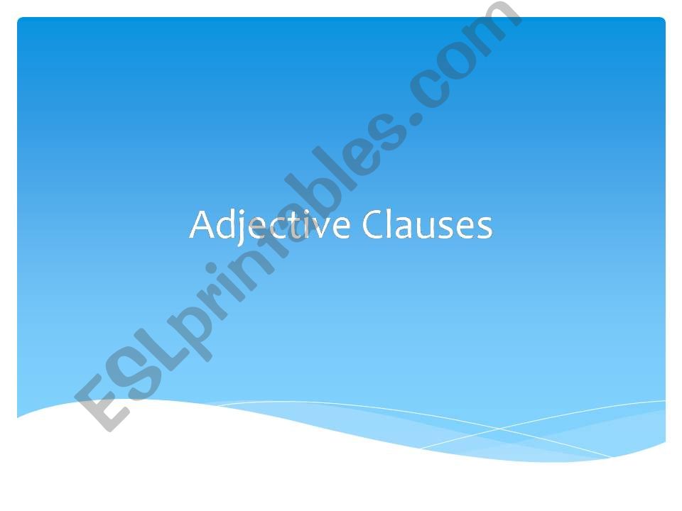 ADJECTIVE CLAUSES powerpoint