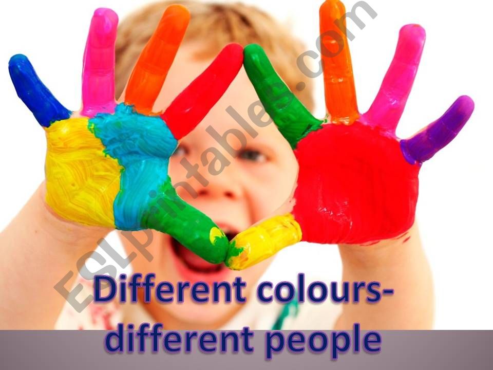 Different colours-different people