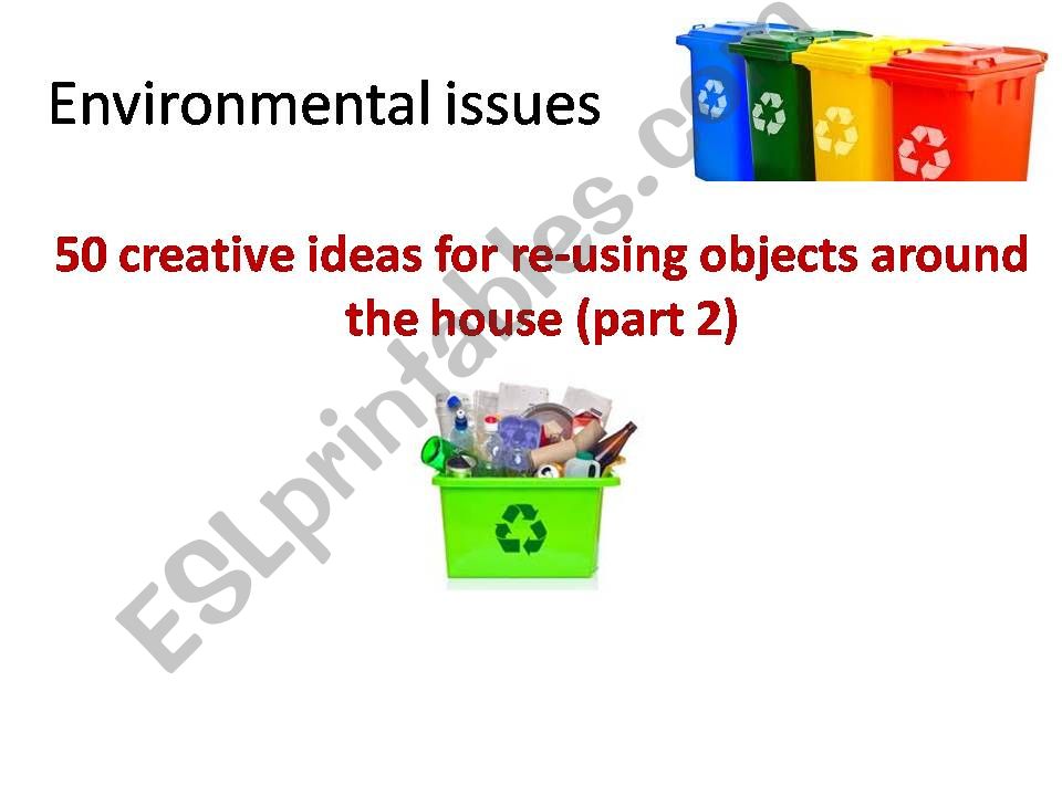 The Environment: Re-Use House Objects (Part 2 of 2)