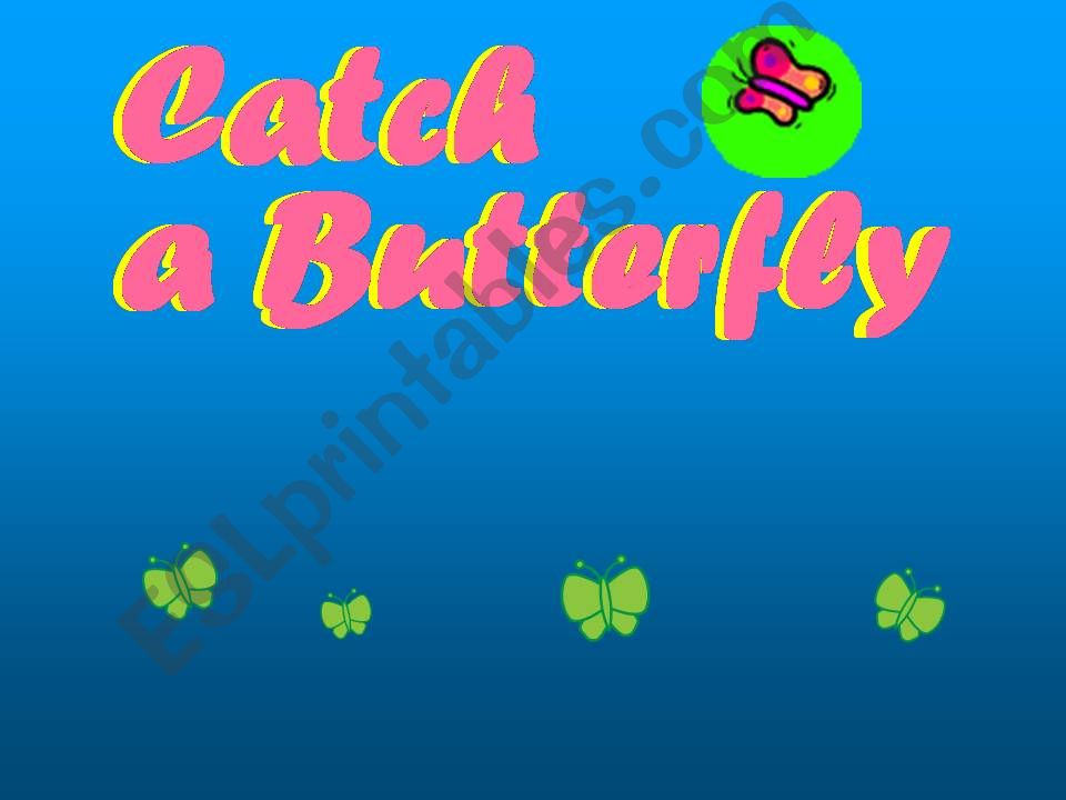 catch a butterfly part1 powerpoint
