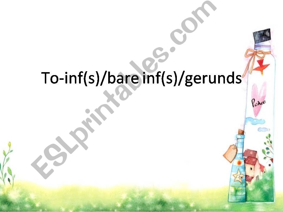 To-infinitive & Bare infinitive & Gerund