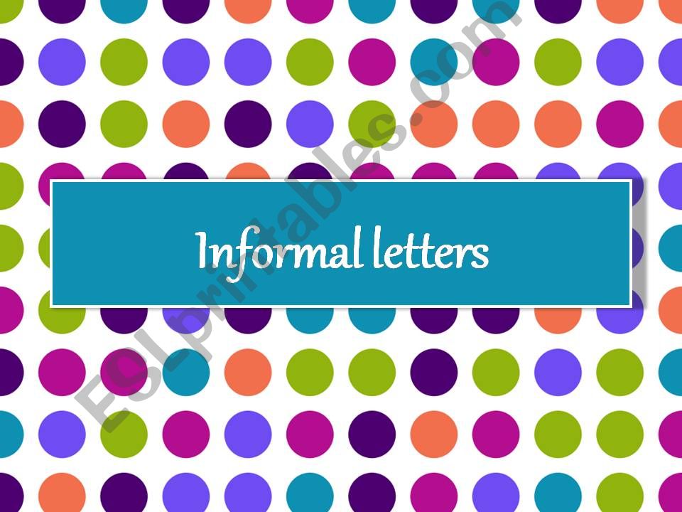 Informal letters powerpoint