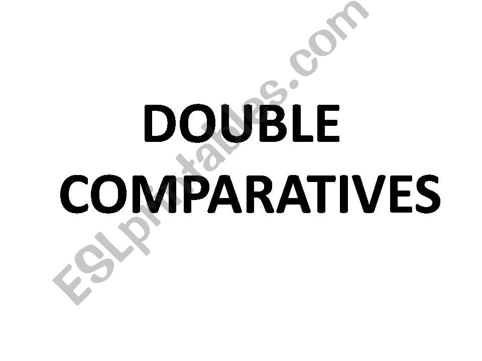 Double Comparatives powerpoint