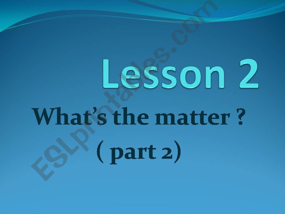 whats the matter? ( part 2) powerpoint