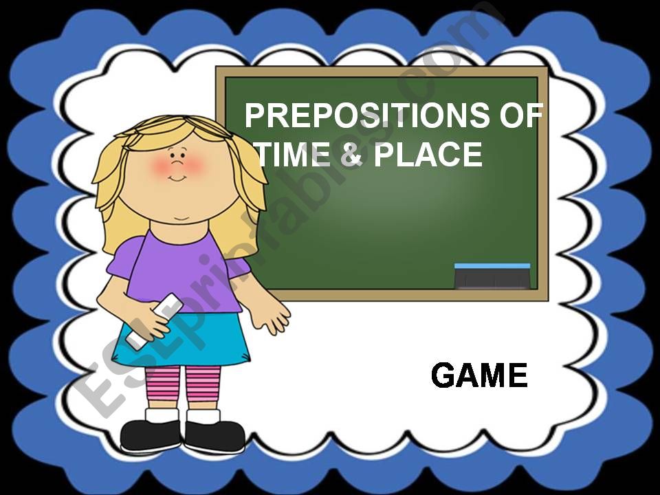 PREPOSITIONS OF TIME AND PLACE - IN, ON & AT - GAME