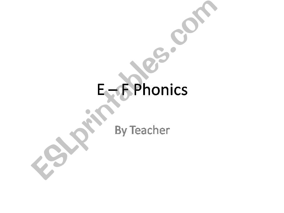Phonics flash cards E-F powerpoint