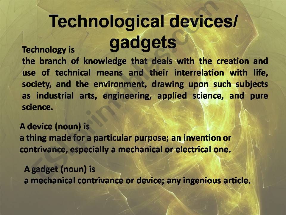 Technological devices/ gadgets