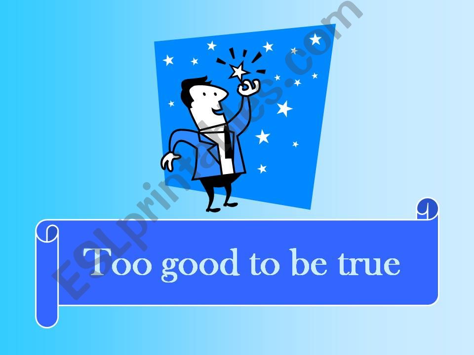 Too Good To Be True powerpoint