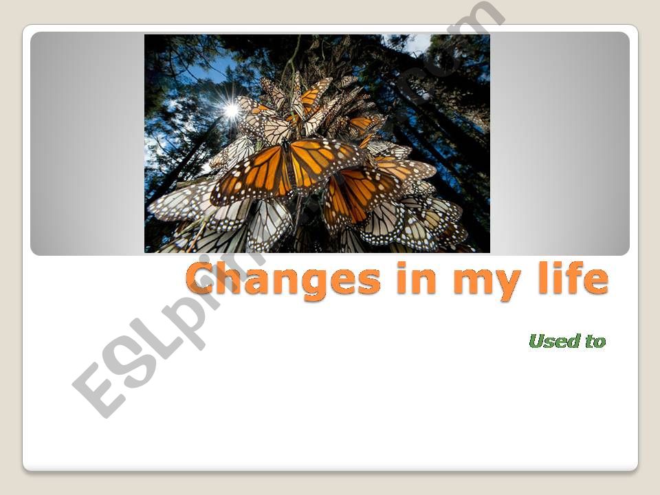 Changes in my life powerpoint