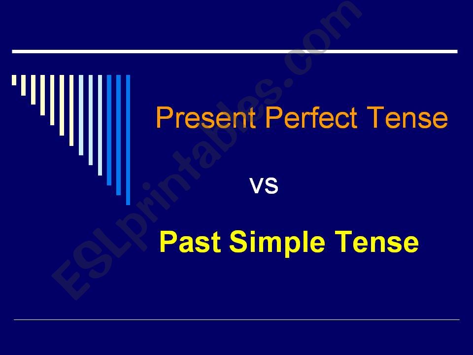 Present Perfect or Past Simple?