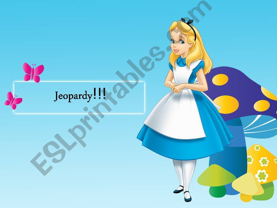 Alice in Wonderland Jeopardy game - Charpter 1, 2, 3, and 4