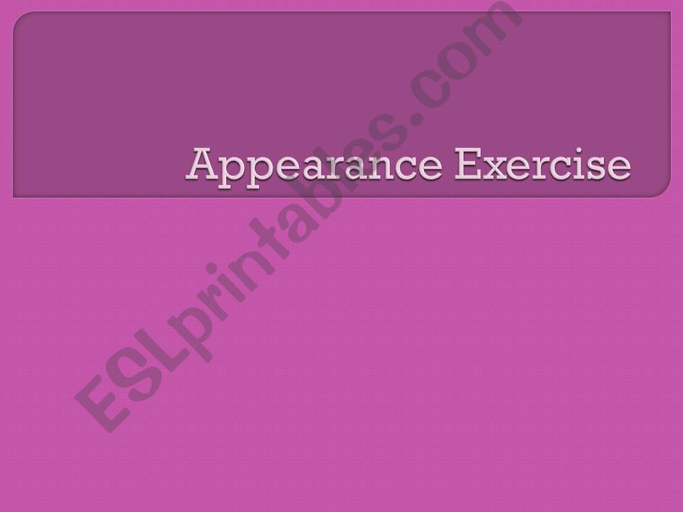 Appearance Exercises- Describing People