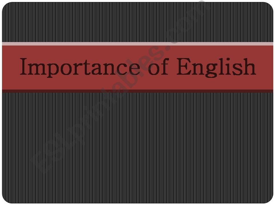 THE IMPORTANCE OF ENGLISH powerpoint
