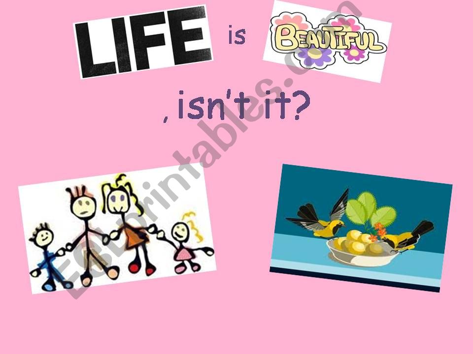 Life is beautiful, isnt it? powerpoint
