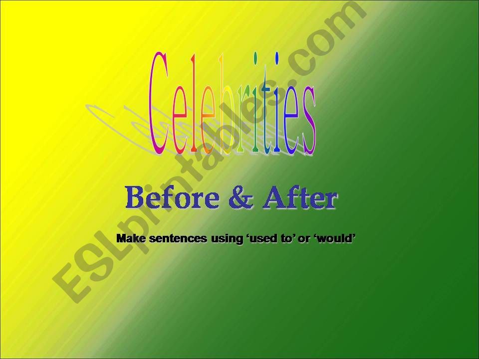 Celebrities - before and after