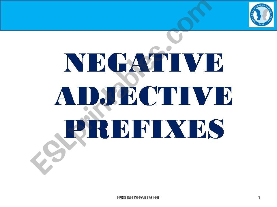 ADJECTIVES NEGATIVE PREFIXES - SLIDE SHOW