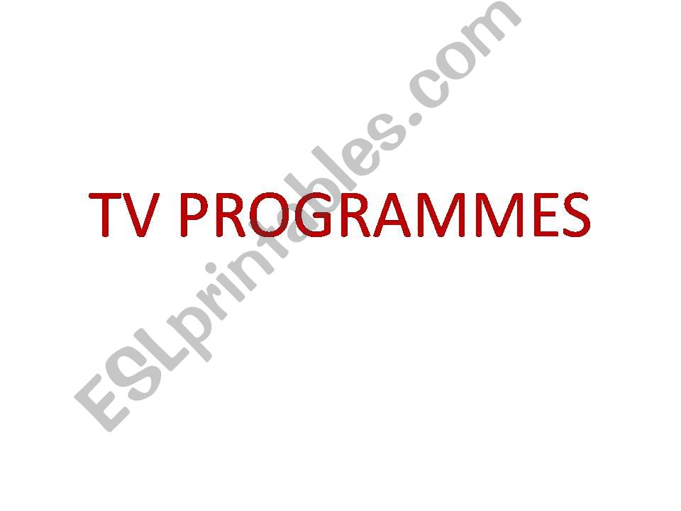 TV PROGRAMMES - GUESS TYPE OF THE SHOW