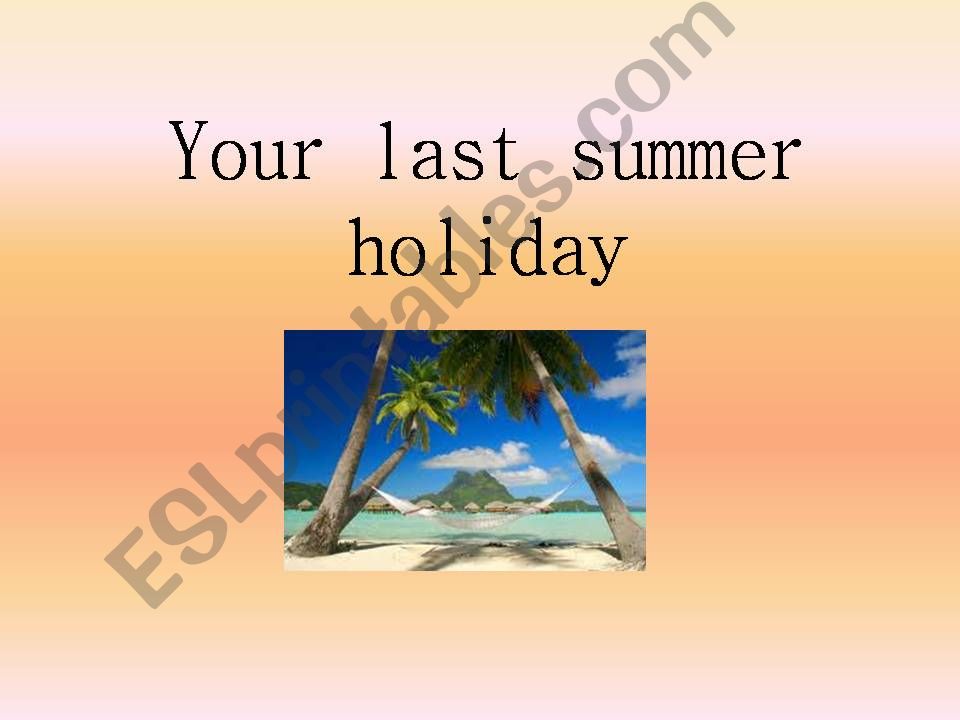 Your last summer holiday powerpoint