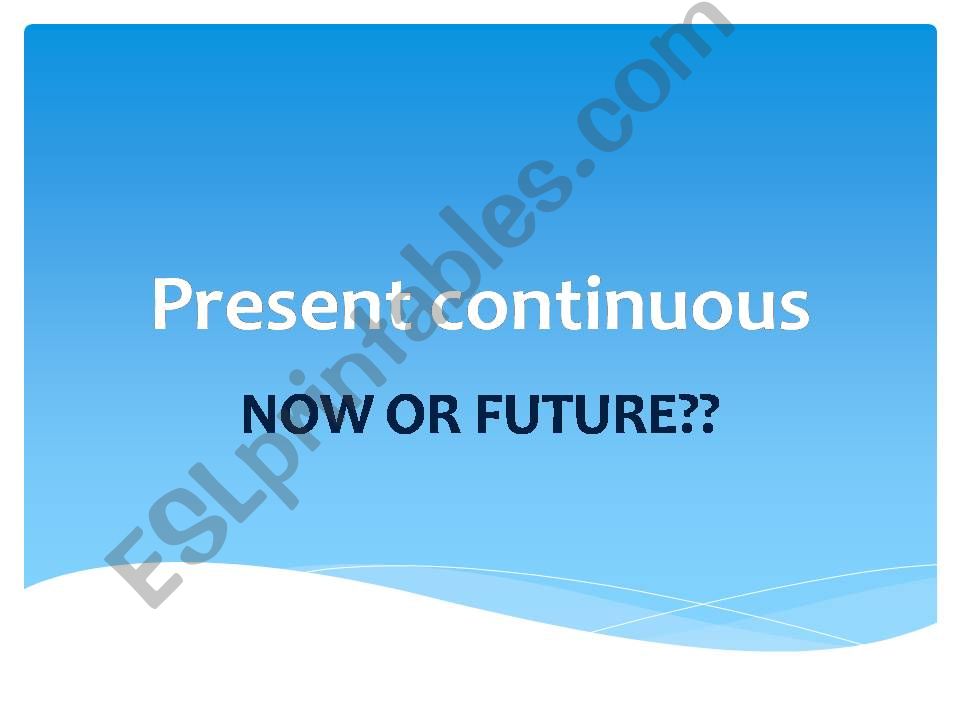 Present Continuous meaning future or now