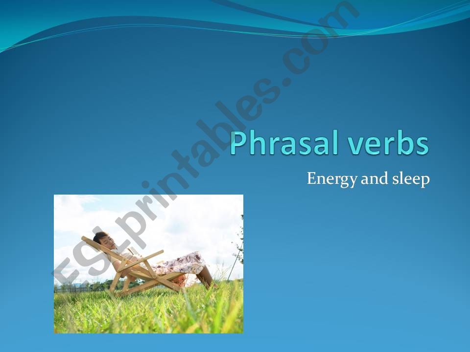 Phrasal verbs related to energy and sleep