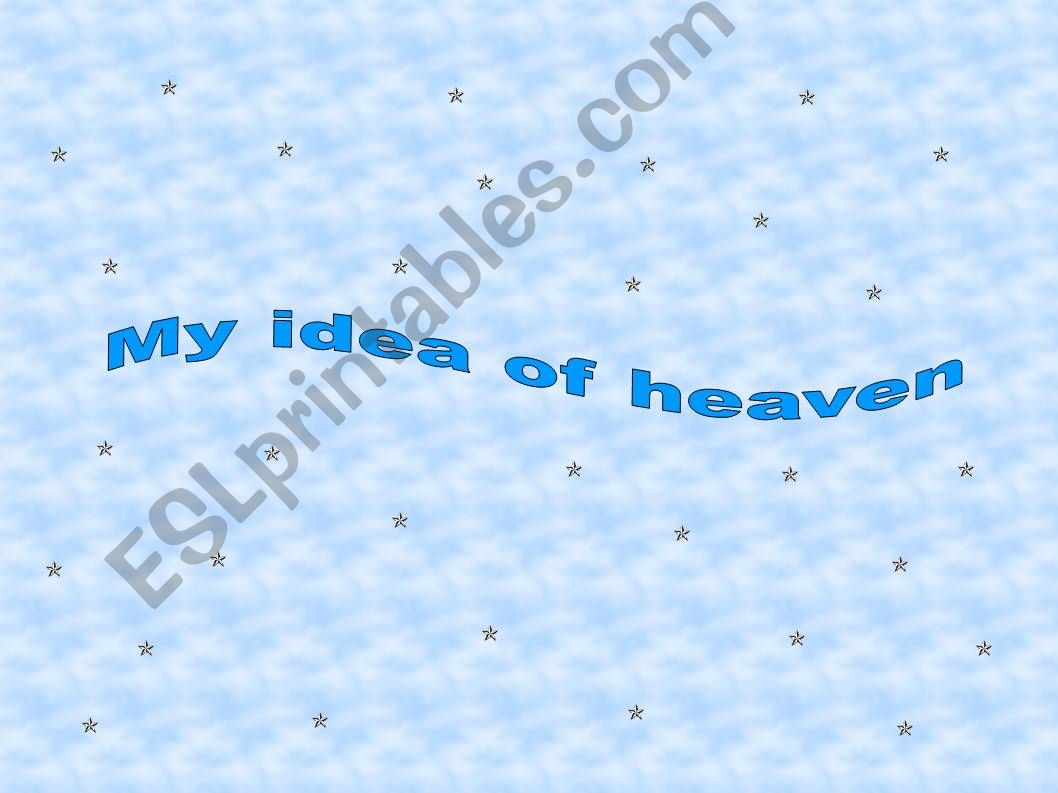 Speaking activity with song - My idea of heaven