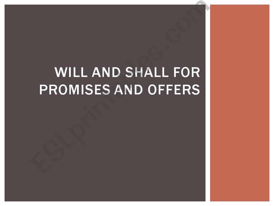 Will and shall for promises and offers