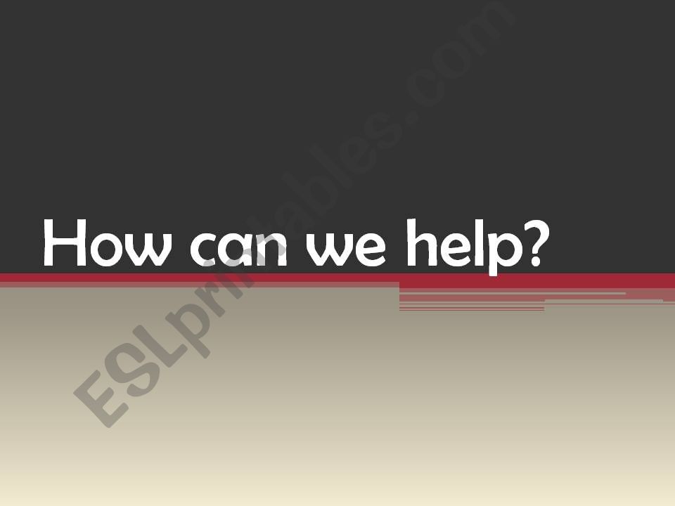 How can we help? powerpoint