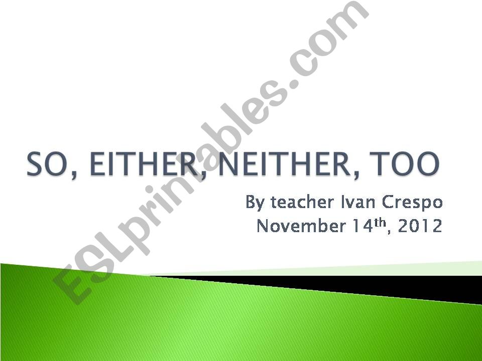 So, Either, Neither, Too powerpoint