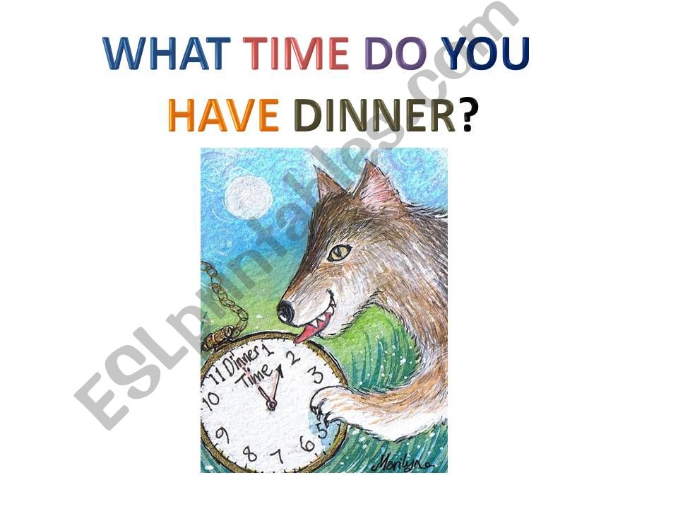 What time do you have dinner? powerpoint