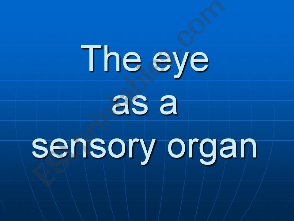 The eye as a sensory organ powerpoint