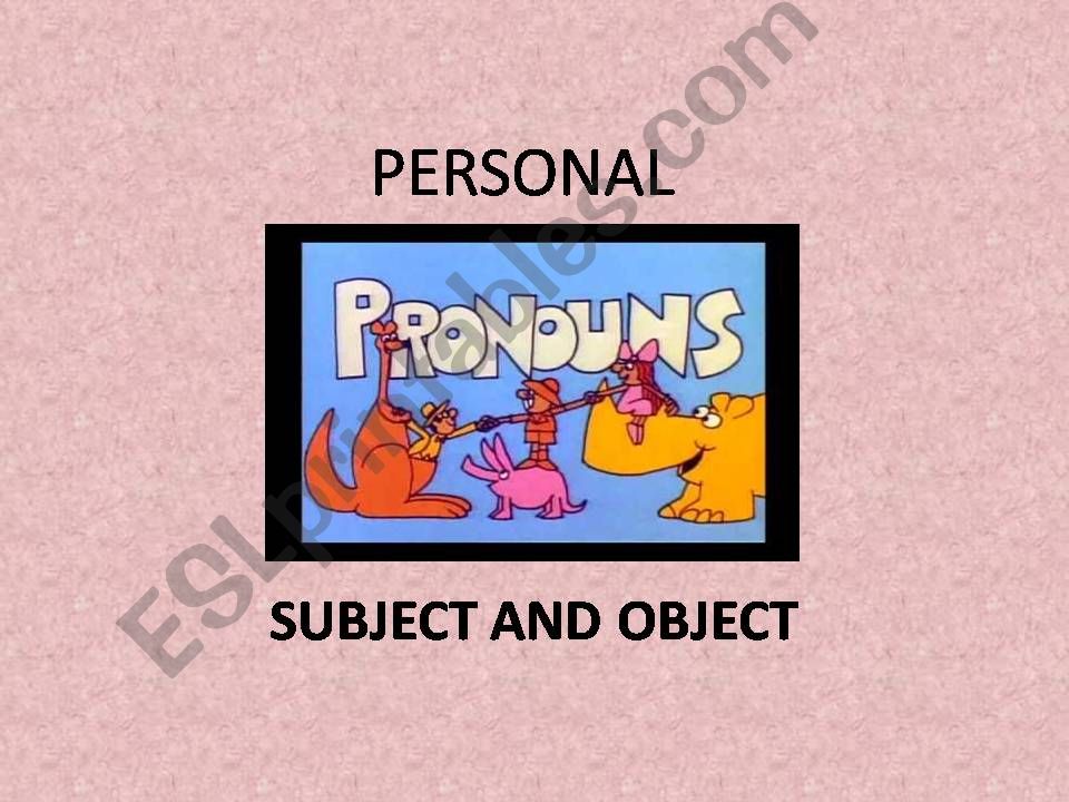 Personal pronouns subject and object