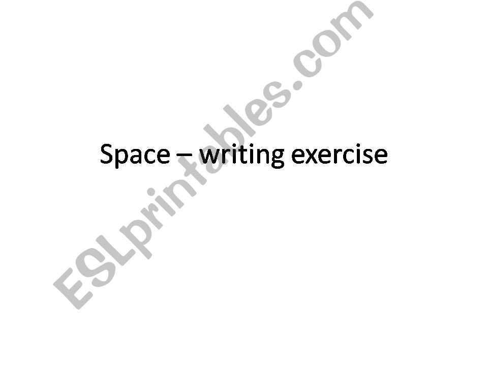 Space - writing exercises powerpoint