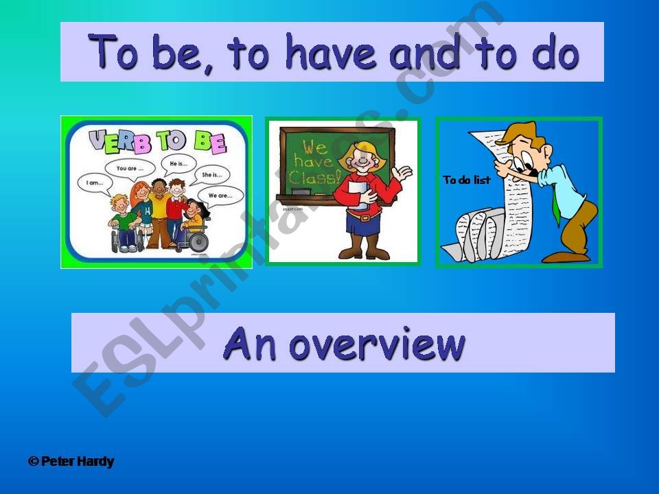 To be, to have, to do. An overview