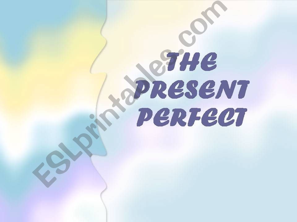 THE PRESENT PERFECT TENSE powerpoint