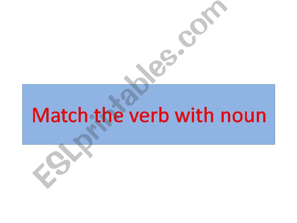 match the verb with the noun powerpoint