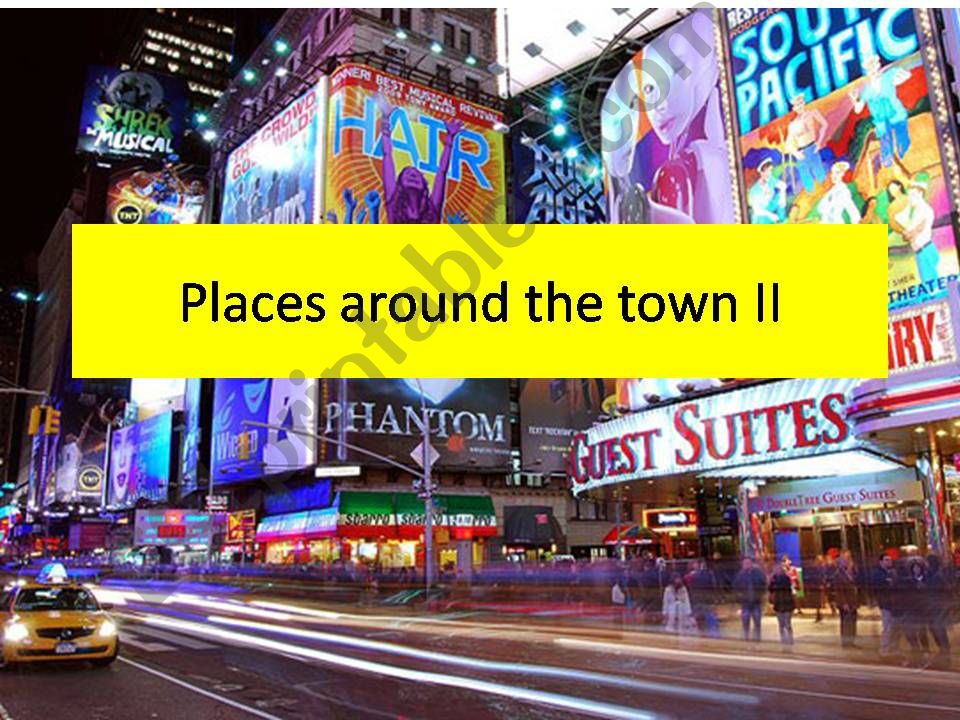 PLACES AROUND THE TOWN II powerpoint