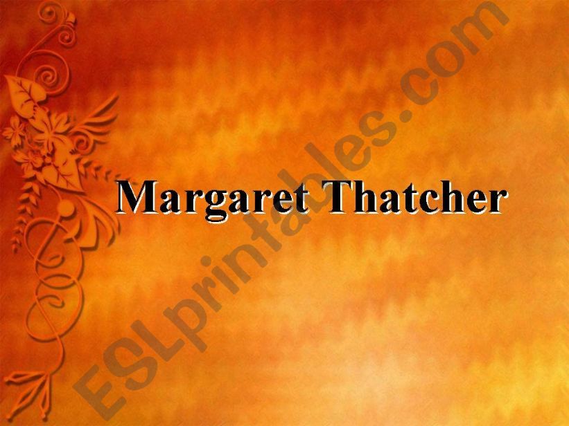 Margaret Thatcher & Thatcherism