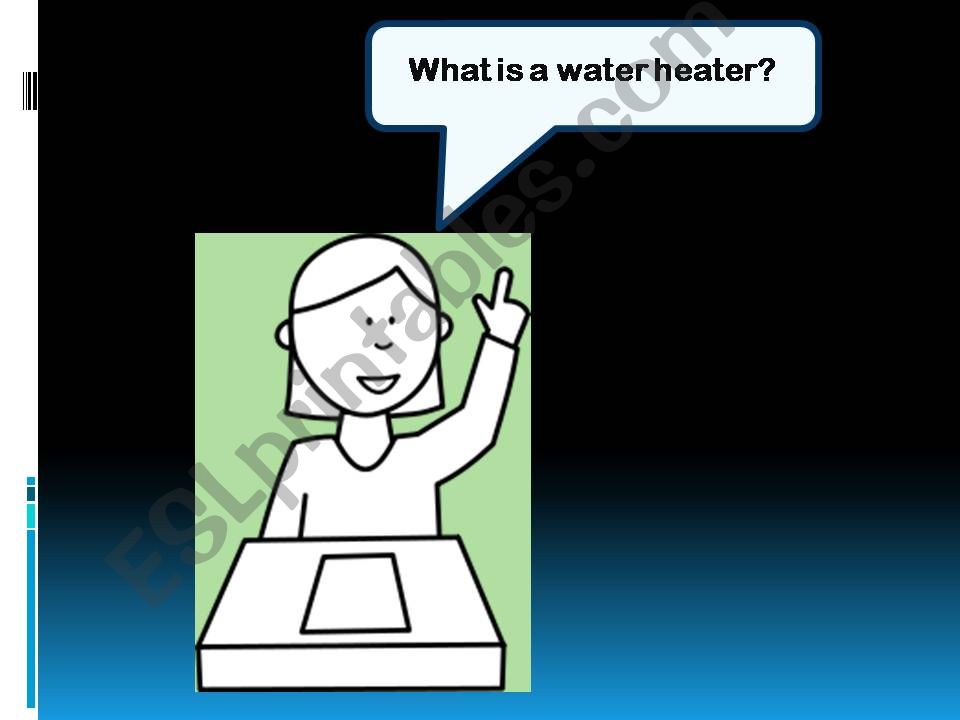 What is a water heater? powerpoint