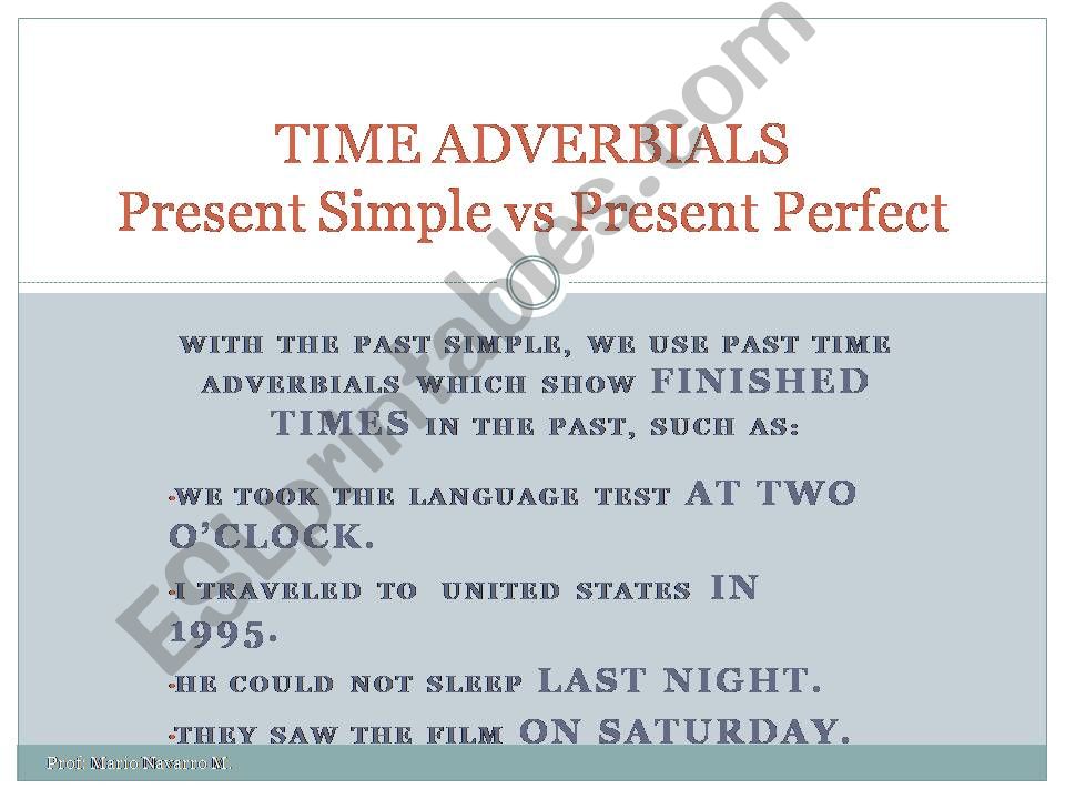 TIME ADVERBIALS - Past simple - Present Perfect.