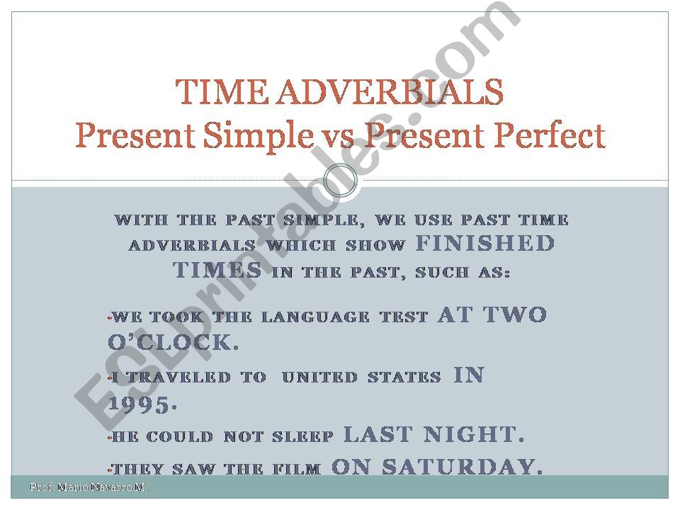TIME ADVERBIALS - Past simple - Present Perfect.