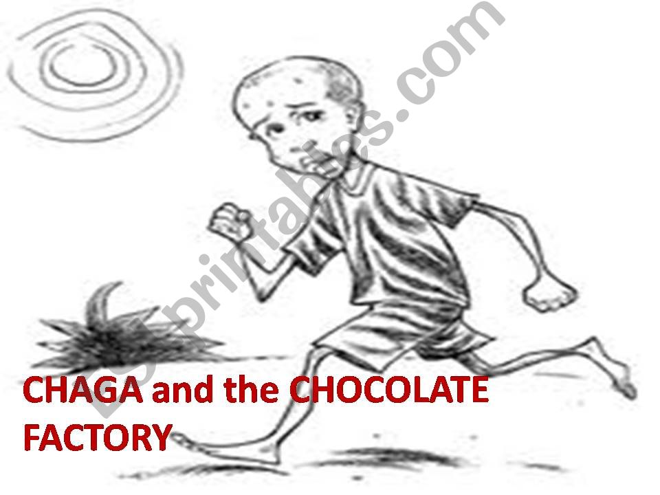 Chaga and the chocolate factory