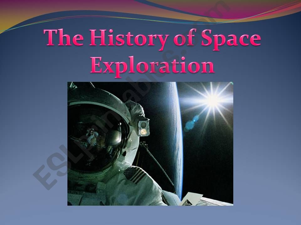 The history of space exploration part 1