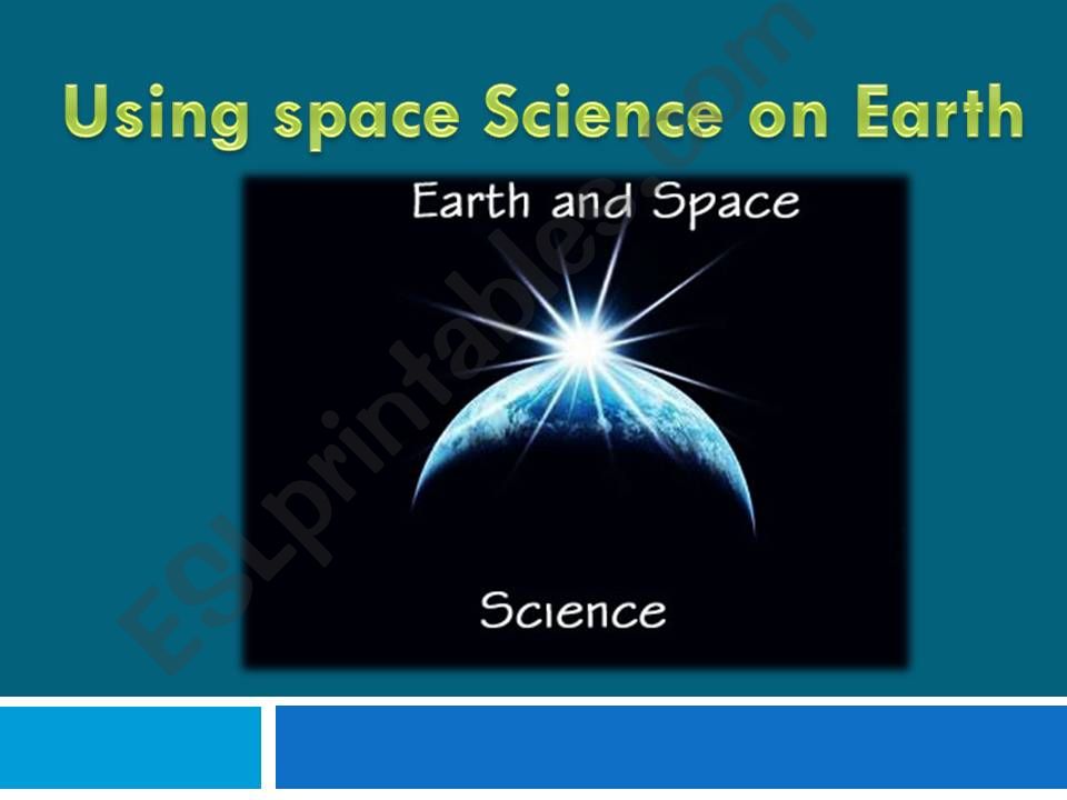 Using Space Science on Earth powerpoint