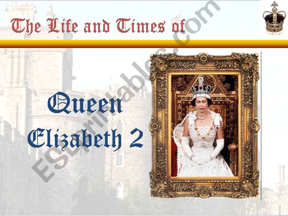 Queen Elisabeth II - life and Times (part 1 - 6 slides of 17)