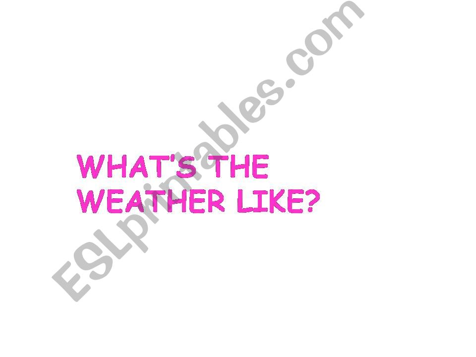 WHATS THE WEATHER LIKE? powerpoint