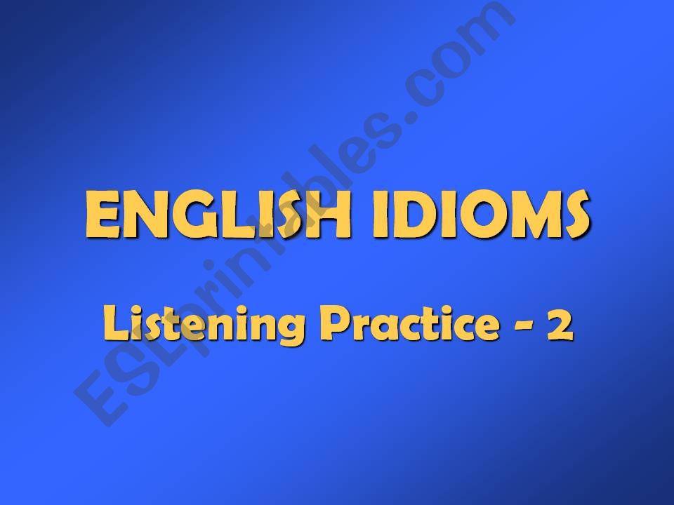 ENGLISH IDIOMS - Listening Practice (with SOUND)  2