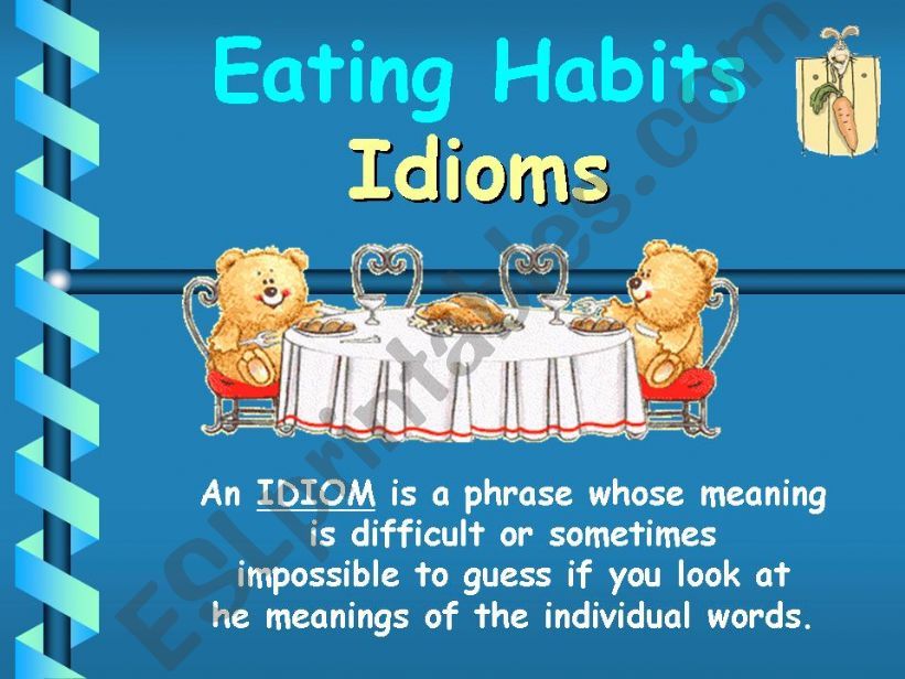 Eating. Idioms and    Set Expressions
