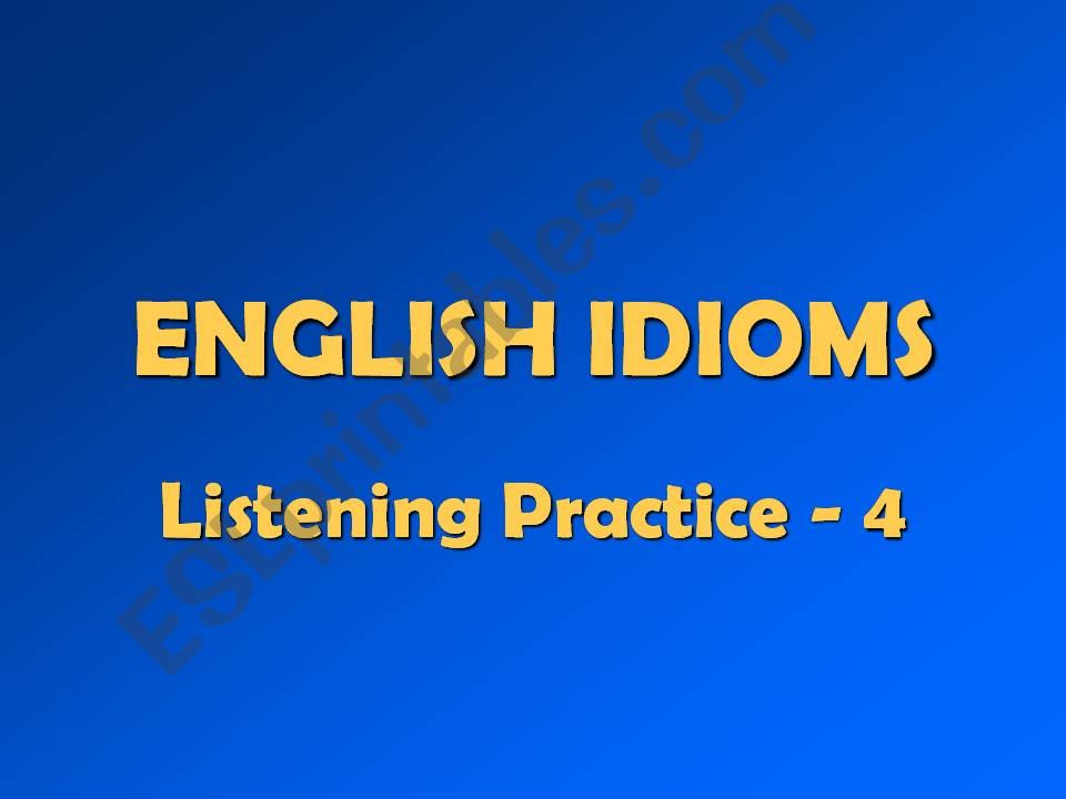 ENGLISH IDIOMS - Listening Practice (with SOUND)  4